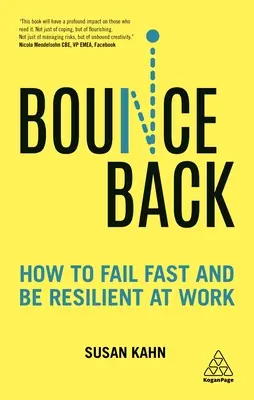 Bounce Back: Hogyan bukjunk el gyorsan és legyünk rugalmasak a munkahelyünkön? - Bounce Back: How to Fail Fast and Be Resilient at Work