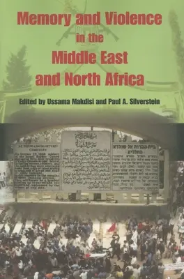 Emlékezet és erőszak a Közel-Keleten és Észak-Afrikában - Memory and Violence in the Middle East and North Africa