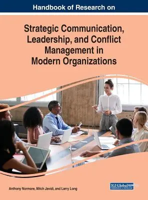 A stratégiai kommunikáció, a vezetés és a konfliktuskezelés kutatásának kézikönyve a modern szervezetekben - Handbook of Research on Strategic Communication, Leadership, and Conflict Management in Modern Organizations