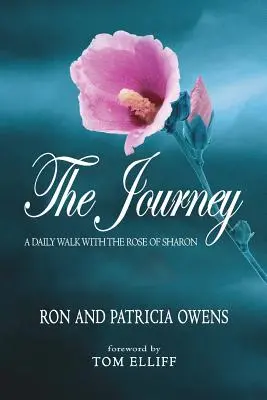 Az utazás: Sharon rózsájával: Napi séta a Sharon rózsájával - The Journey: A Daily Walk with the Rose of Sharon