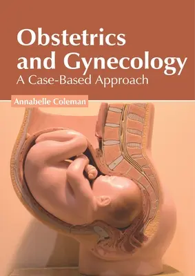 Szülészet és nőgyógyászat: A Case-Based Approach - Obstetrics and Gynecology: A Case-Based Approach