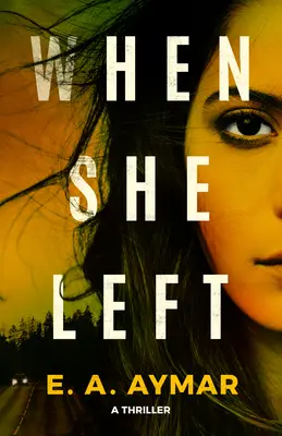 Amikor elment: Egy thriller - When She Left: A Thriller