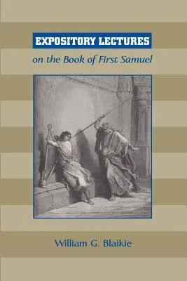 Expository Lectures on the Book of First Samuel (Magyarázó előadások Sámuel első könyvéről) - Expository Lectures on the Book of First Samuel