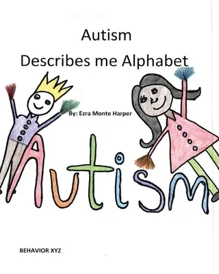 Az autizmus leírja nekem az ábécét - Autism Describes me Alphabet