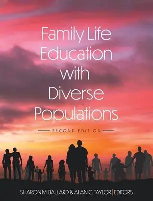Családi életre nevelés a különböző népességcsoportok körében - Family Life Education with Diverse Populations