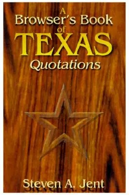 A böngésző texasi idézetek könyve - Browser's Book of Texas Quotations