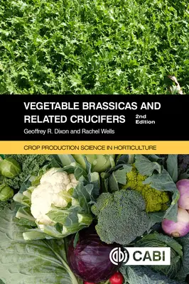 Zöldséges káposztafélék és rokon keresztesvirágúak - Vegetable Brassicas and Related Crucifers