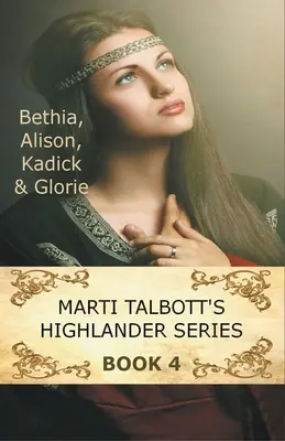 Marti Talbott Highlander-sorozata 4. kötet - Marti Talbott's Highlander Series 4