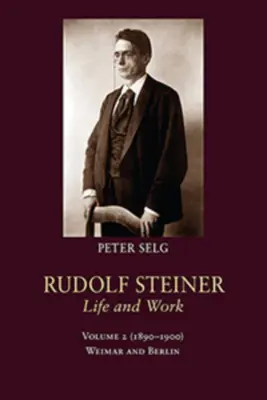 Rudolf Steiner élete és munkássága: 1890-1900: Weimar és Berlin - Rudolf Steiner, Life and Work: 1890-1900: Weimar and Berlin