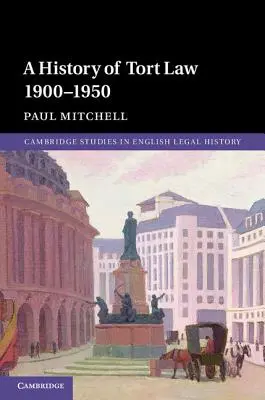 A kártérítési jog története 1900-1950 - A History of Tort Law 1900-1950