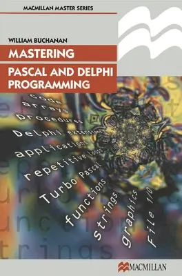 Pascal és Delphi programozás elsajátítása - Mastering Pascal and Delphi Programming