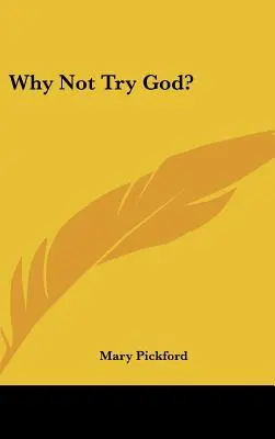 Miért ne próbáld ki Istent? - Why Not Try God?