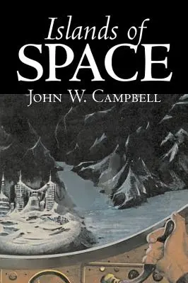 Az űr szigetei by John W. Campbell, Science Fiction, Kalandregény, tudományos-fantasztikus regények - Islands of Space by John W. Campbell, Science Fiction, Adventure