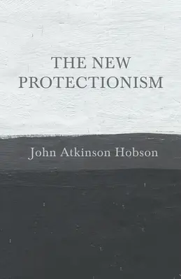 Az új protekcionizmus - The New Protectionism