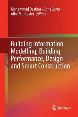 Épületinformációs modellezés, épületteljesítmény, tervezés és intelligens építés - Building Information Modelling, Building Performance, Design and Smart Construction