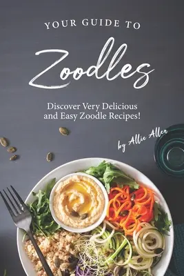 Útmutató a zoodleshez: Fedezd fel a nagyon finom és egyszerű zoodle recepteket! - Your Guide to Zoodles: Discover Very Delicious and Easy Zoodle Recipes!