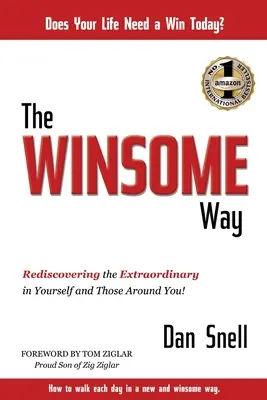 A győztes út: Újra felfedezni a rendkívüli dolgokat önmagadban és a körülötted lévőkben - The Winsome Way: Rediscovering the Extraordinary in Yourself and Those Around You