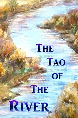 A folyó taója - The Tao of the River