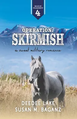 Művelet: Skirmish: A Sweet Military Romance - Operation: Skirmish: A Sweet Military Romance