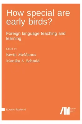 Mennyire különlegesek a korai madarak? Idegen nyelvek tanítása és tanulása - How special are early birds? Foreign language teaching and learning