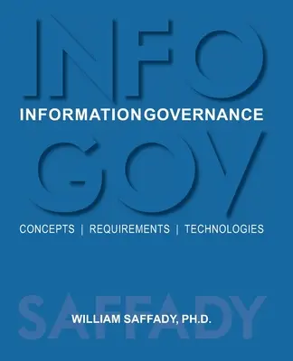 Információirányítás: Fogalmak, követelmények, technológiák - Information Governance: Concepts, Requirements, Technologies