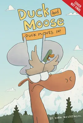 Duck and Moose: Duck Moves In!