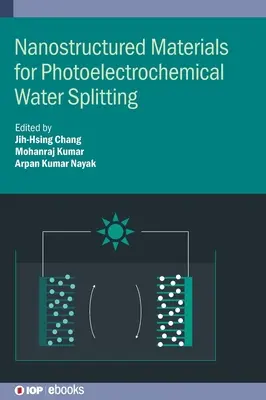 Nanoszerkezetű anyagok fotoelektrokémiai vízbontáshoz - Nanostructured Materials for Photoelectrochemical Water Splitting