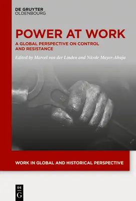 Hatalom a munkahelyen: Az ellenőrzés és az ellenállás globális perspektívája - Power at Work: A Global Perspective on Control and Resistance