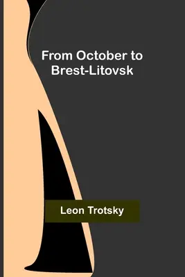 Októbertől Breszt-Litovszkig - From October to Brest-Litovsk