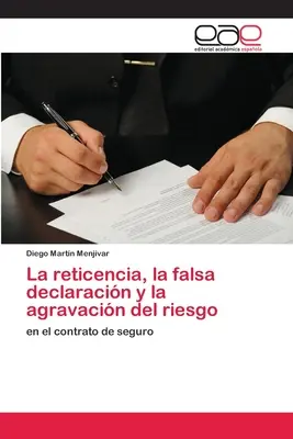 La reticencia, la falsa declaracin y la agravacin del riesgo