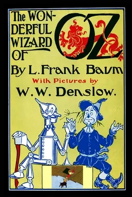 Az Óz, a csodák csodája: (Az 1900-as kiadás fakszimiléje 148 eredeti színes illusztrációval) - The Wonderful Wizard of Oz: (Facsimile of 1900 Edition With 148 Original Color Illustrations)