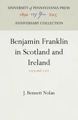 Benjamin Franklin Skóciában és Írországban: 1759 és 1771 - Benjamin Franklin in Scotland and Ireland: 1759 and 1771