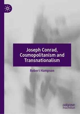 Joseph Conrad, kozmopolitizmus és transznacionalizmus - Joseph Conrad, Cosmopolitanism and Transnationalism