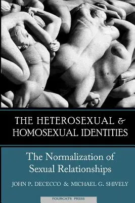 A homoszexuális és a heteroszexuális identitás: A szexuális kapcsolatok normalizálása - The Homosexual and Heterosexual Identities: The Normalization of Sexual Relationships