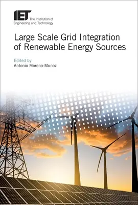 A megújuló energiaforrások nagyléptékű hálózati integrációja - Large Scale Grid Integration of Renewable Energy Sources