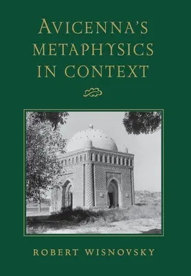 Avicenna metafizikája kontextusban - Avicenna's Metaphysics in Context