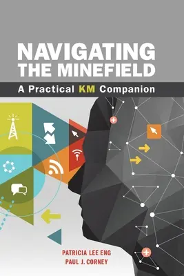 Navigálás az aknamezőn: A Practical KM Companion - Navigating the Minefield: A Practical KM Companion