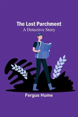 Az elveszett pergamen: Egy detektívtörténet - The Lost Parchment: A Detective Story