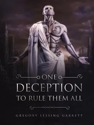 Egy megtévesztés, amely mindet uralja - One Deception to Rule Them All