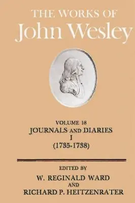 John Wesley művei 18. kötet: Napló és naplók I. (1735-1738) - The Works of John Wesley Volume 18: Journal and Diaries I (1735-1738)