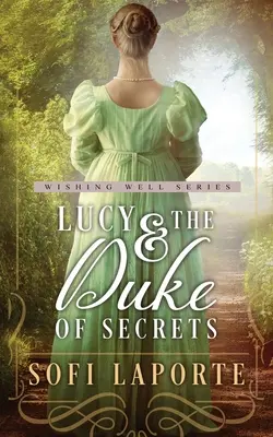 Lucy és a titkok hercege: A Sweet Regency Romance - Lucy and the Duke of Secrets: A Sweet Regency Romance