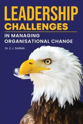 Vezetői kihívások a szervezeti változások irányításában - Leadership Challenges in Managing Organisational Change