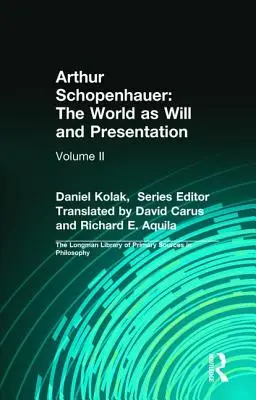 Arthur Schopenhauer: A világ mint akarat és ábrázolás: Volume II - Arthur Schopenhauer: The World as Will and Presentation: Volume II