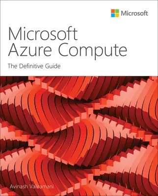 Microsoft Azure Compute: A végleges útmutató - Microsoft Azure Compute: The Definitive Guide