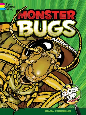 Monster Bugs - A Close-Up Coloring Book (Szörnybogarak - Színezőkönyv közelről) - Monster Bugs - A Close-Up Coloring Book