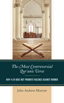 A legvitatottabb Korán-vers: Miért nem a nők elleni erőszakra buzdít a 4:34? - The Most Controversial Qur'anic Verse: Why 4:34 Does Not Promote Violence Against Women