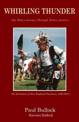 Örvénylő mennydörgés Egy ember utazása az amerikai őslakosokon keresztül - Whirling Thunder ONe Man's Journey Through Native America