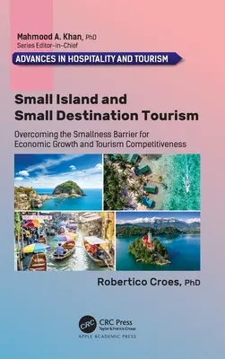 Kis szigetek és kis desztinációk turizmusa: A gazdasági növekedés és a turisztikai versenyképesség kis méretének leküzdése - Small Island and Small Destination Tourism: Overcoming the Smallness Barrier for Economic Growth and Tourism Competitiveness