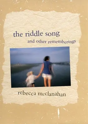 A rejtélyes dal és más visszaemlékezések - The Riddle Song and Other Rememberings