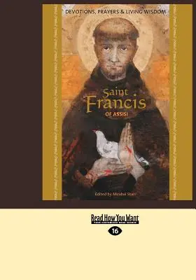 Assisi Szent Ferenc: Áhítatok, imák és élő bölcsesség (Large Print 16pt) - Saint Francis of Assisi: Devotions, Prayers & Living Wisdom (Large Print 16pt)